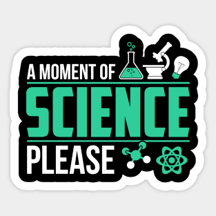 a moment of science Sticker